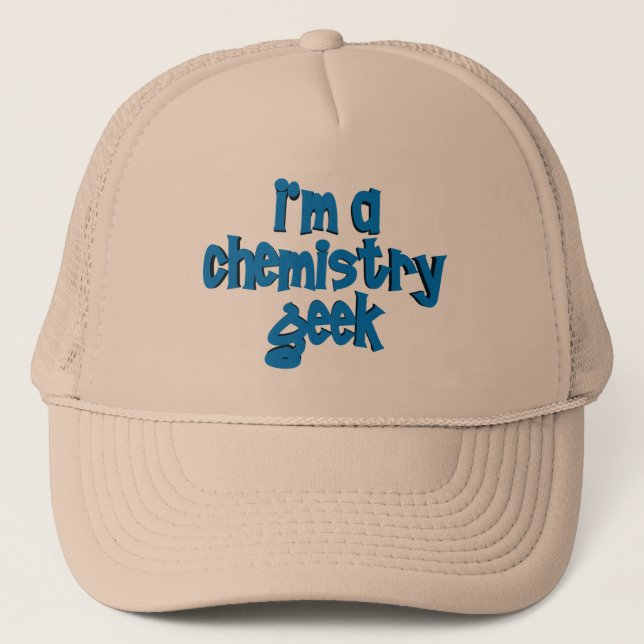 I'M A CHEMISTRY GEEK TEXT TRUCKER HAT (Front)