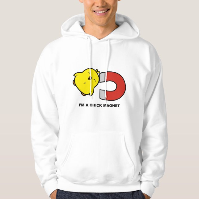 I'm A Chick Magnet Hoodie (Front)