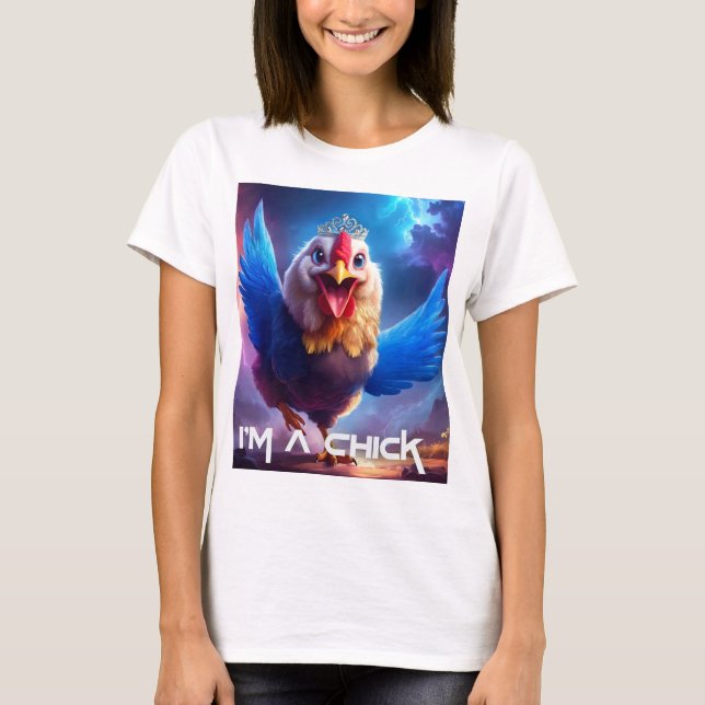 I'M A CHICK T-Shirt (Front)