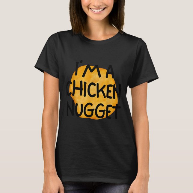 I'm A Chicken Nugget Funny Lazy Easy Halloween Cos T-Shirt (Front)