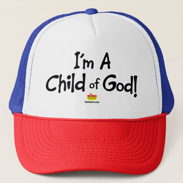 "I'm A Child of God!" Trucker Cap (Front)