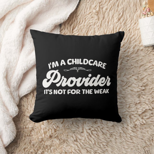 I'm A Childcare Provider It's Not For The Week Cushion (Blanket)