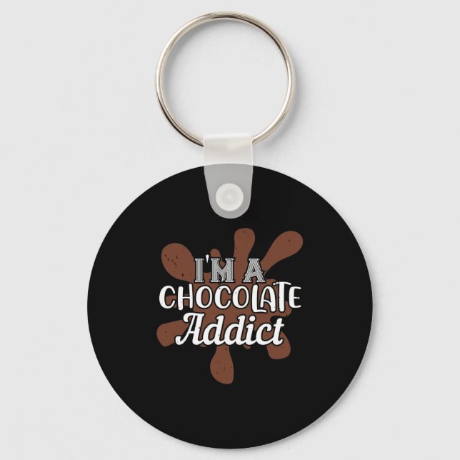 I'M A Chocolate Addict Key Ring (Front)