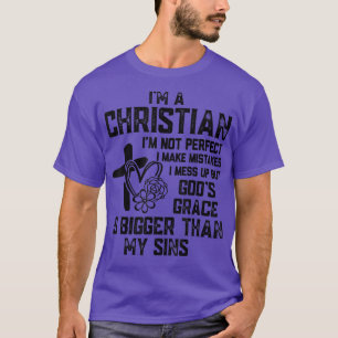 Im A Christian Im Not Perfect I Make Mistakes Chri T-Shirt