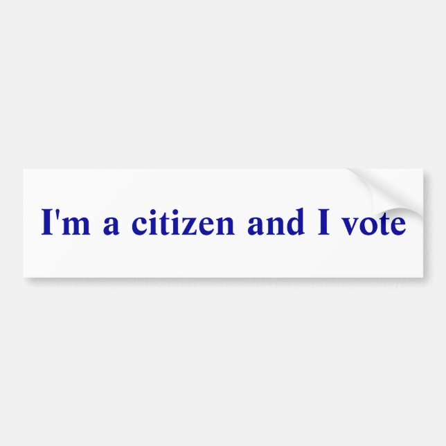 I'm a citizen and I vote Bumper Sticker (Front)