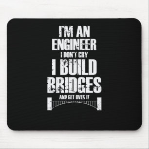 I'm a civil engineer and I can build bridges Mouse Mat