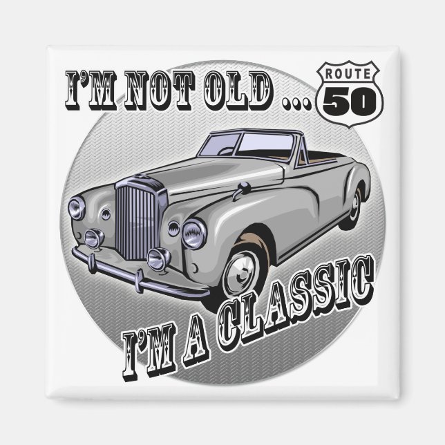 I'm A Classic 50th Birthday Gifts Magnet (Front)