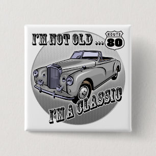 I'm A Classic 80th Birthday Gifts 15 Cm Square Badge
