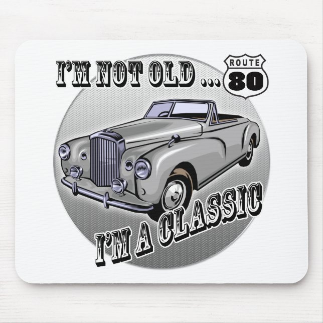 I'm A Classic 80th Birthday Gifts Mouse Mat (Front)