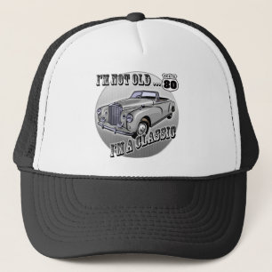I'm A Classic 80th Birthday Gifts Trucker Hat