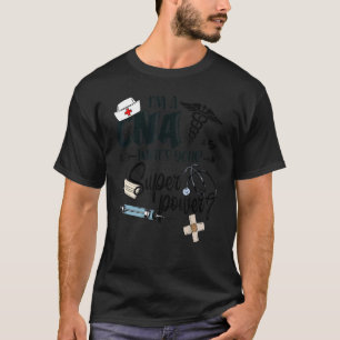 Im A Cna Whats Your Superpower Woman Cna Certified T-Shirt