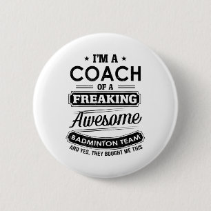 Im A Coach Of A Freaking Awesome Badminton Team Sp 6 Cm Round Badge