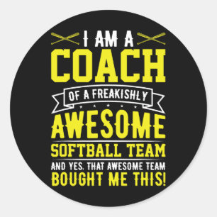 I'm A Coach Of An Awesome Softll Team Funny Softll Classic Round Sticker