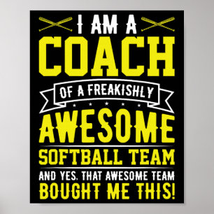 I'm A Coach Of An Awesome Softll Team Funny Softll Poster