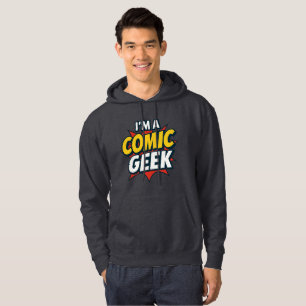 I'm A Comic Geek Hoodie
