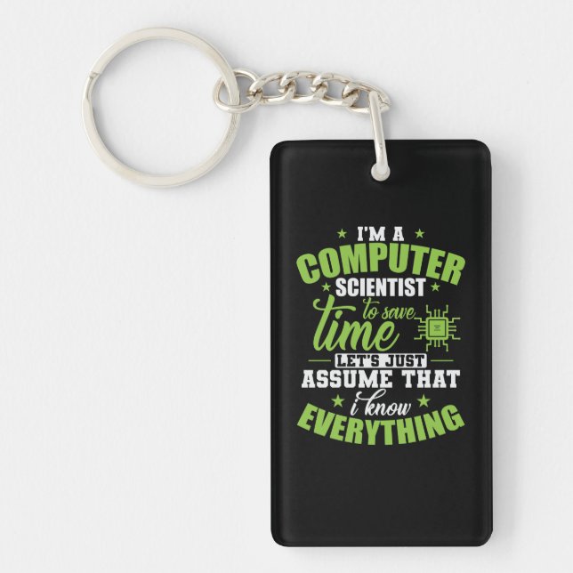 I'm a Computer Scientist to save Time Key Ring (Front)
