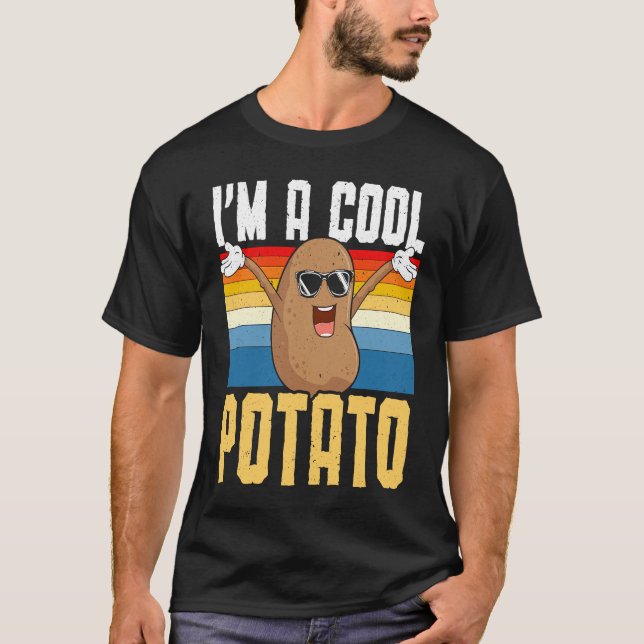 I'm A Cool Potato Foodie Potato  French Fries Pota T-Shirt (Front)