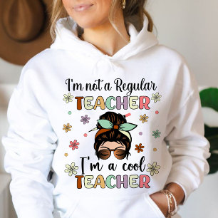 I'm A Cool Teacher, funny Teacher Appreciation Hoodie