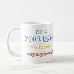 I'm a cool uncle. What's your superpower? mug