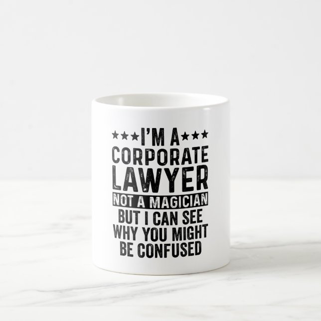 I'm A Corporate Lawyer Not A Magician Funny Coffee Mug (Center)