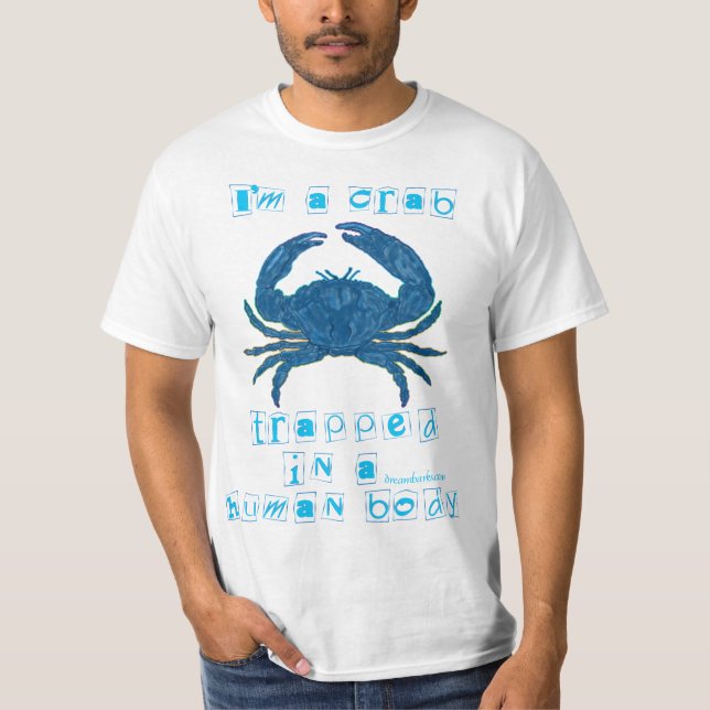 I'm a Crab Trapped in a Human Body T-Shirt (Front)