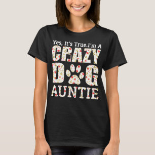 I'm A Crazy Dog Auntie Funny Dogs Aunt Gift Idea M T-Shirt