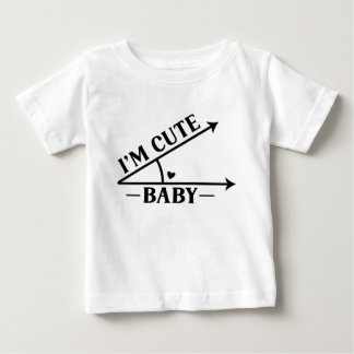 I'm a Cute Baby Funny Baby T-shirts
