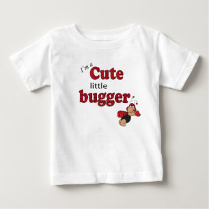 I'm A Cute Little Bugger Baby T-Shirt