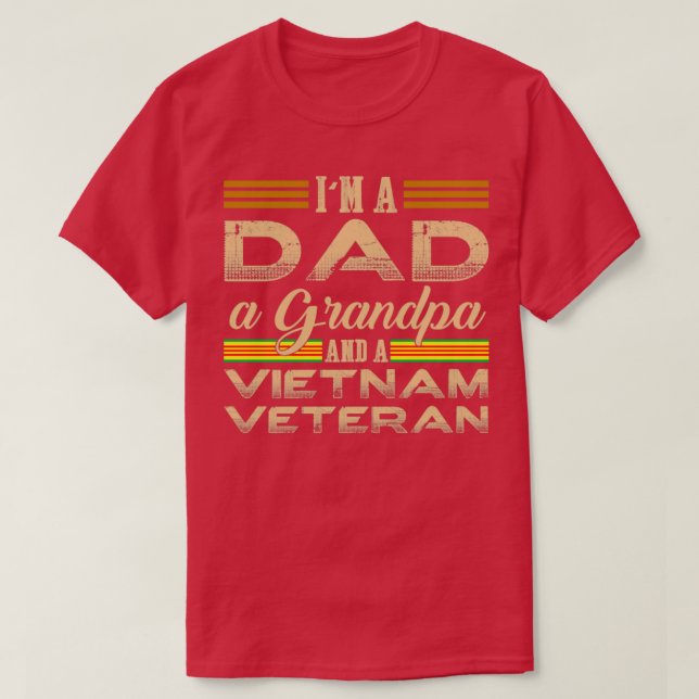 Im A Dad A Grandpa And A Vietnam Veteran T-Shirt (Design Front)