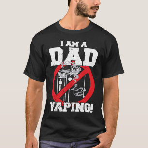 I'm A Dad Against Vaping Strict Parent Anti Smokin T-Shirt