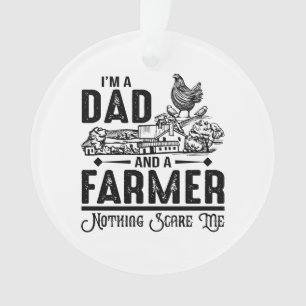 I'm A Dad and A Farmer   Farming Ornament