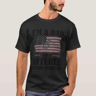 I'M A Dad And A Referee Ref Umpire Lines Referee D T-Shirt