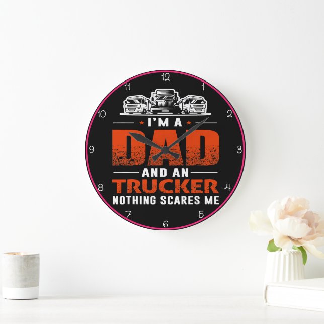I'm A Dad And Trucker Large Clock (Home)