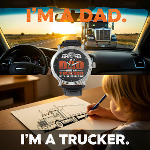 I'm A Dad And Trucker Watch