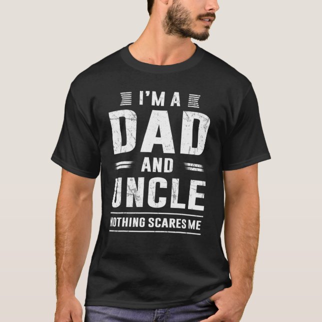 I'm A Dad And Uncle  Sayings Fathers Day Relative  T-Shirt (Front)