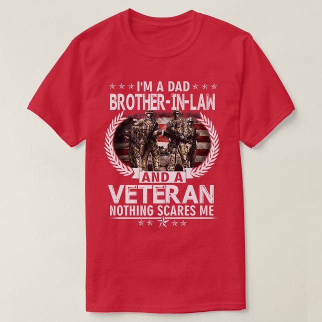 I'm A Dad BrotherInLaw And A Veteran Nothing Scare T-Shirt (Design Front)