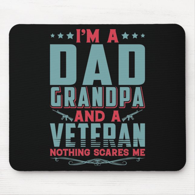 I'm a dad grandpa and a veteran nothing scares me mouse mat (Front)