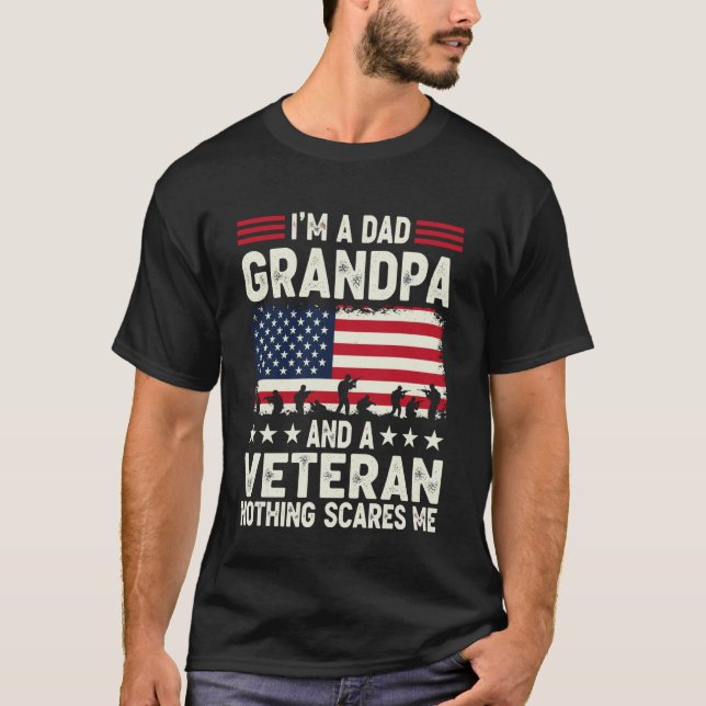 I'm a Dad Grandpa and Veteran Nothing Scares Me Fa T-Shirt (Front)
