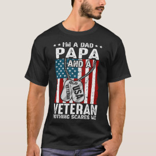 I'm A Dad PAPA And A Veteran Nothing Scares Me T-Shirt