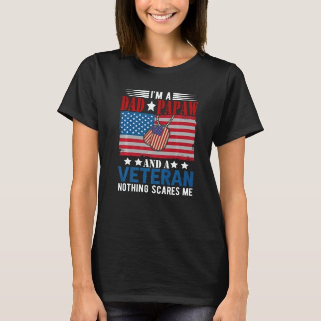 I'm a Dad Papaw And Veteran Nothing Scares Me Amer T-Shirt (Front)