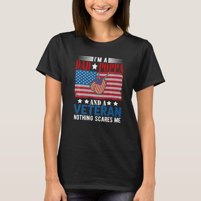 I'm a Dad Poppa And Veteran Nothing Scares Me Amer T-Shirt (Front)