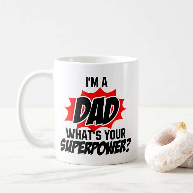 I'm A Dad What's Your Super Power? Coffee Mug (With Donut)