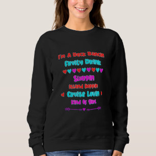 I'm A Dancin Cruise Kind Of Girl  Sarcasm Pun Sweatshirt