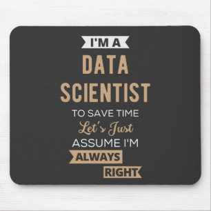I'm A Data Scientist, To Save Time Let's Just Mouse Mat
