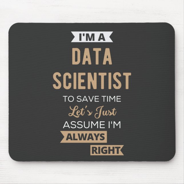 I'm A Data Scientist, To Save Time Let's Just Mouse Mat (Front)