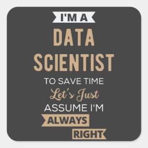 I'm A Data Scientist, To Save Time Let's Just Square Sticker