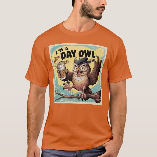 I'm a day owl! T-Shirt (Front)