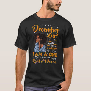 I'm A December Girl Black Women December Birthday T-Shirt
