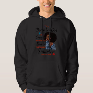 I'm A December Girl Stronger Than You Believe Blac Hoodie