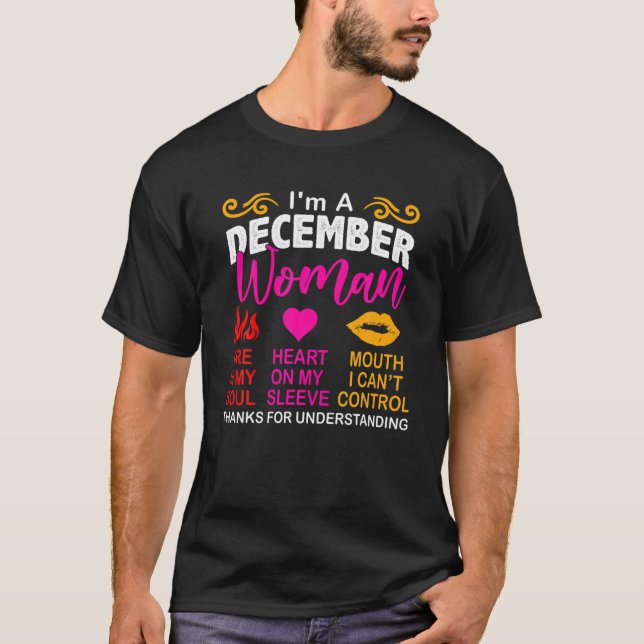I'm A December Woman Thanks For Understanding Birt T-Shirt (Front)